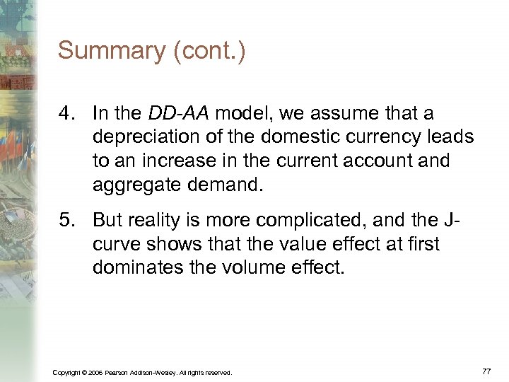 Summary (cont. ) 4. In the DD-AA model, we assume that a depreciation of