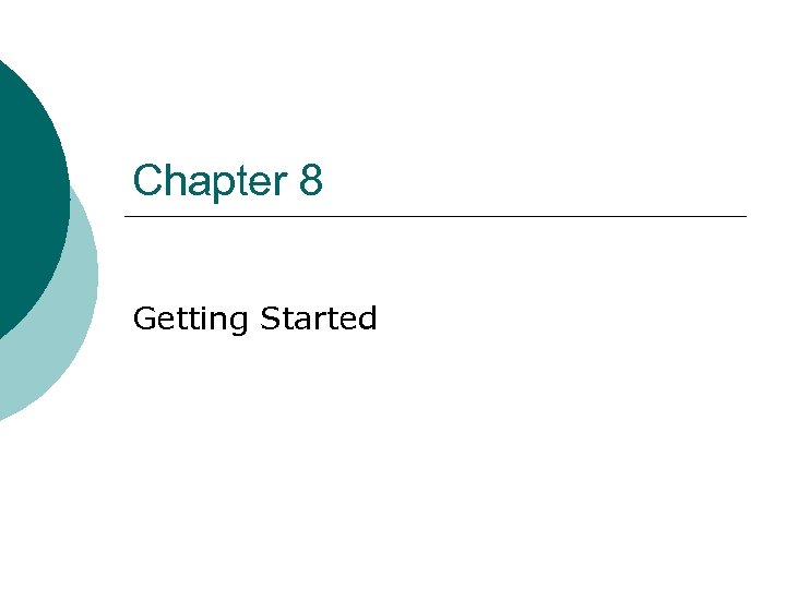 Chapter 8 Getting Started 