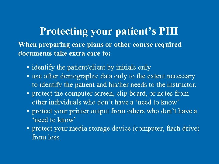Protecting your patient’s PHI When preparing care plans or other course required documents take