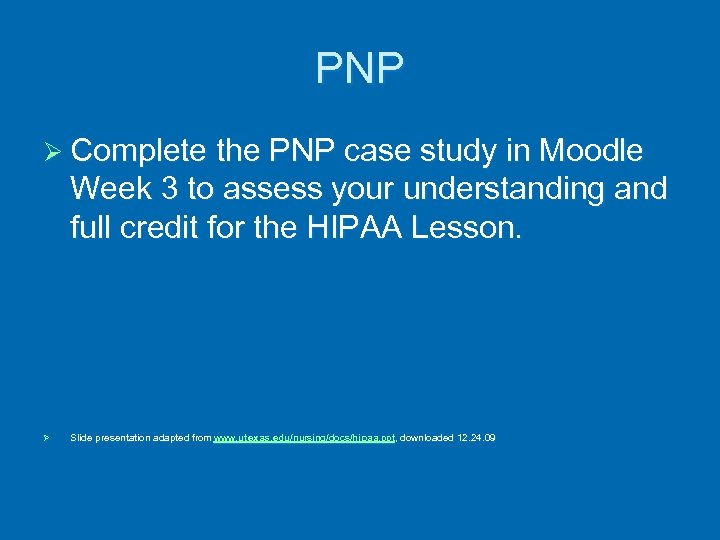 PNP Ø Complete the PNP case study in Moodle Week 3 to assess your