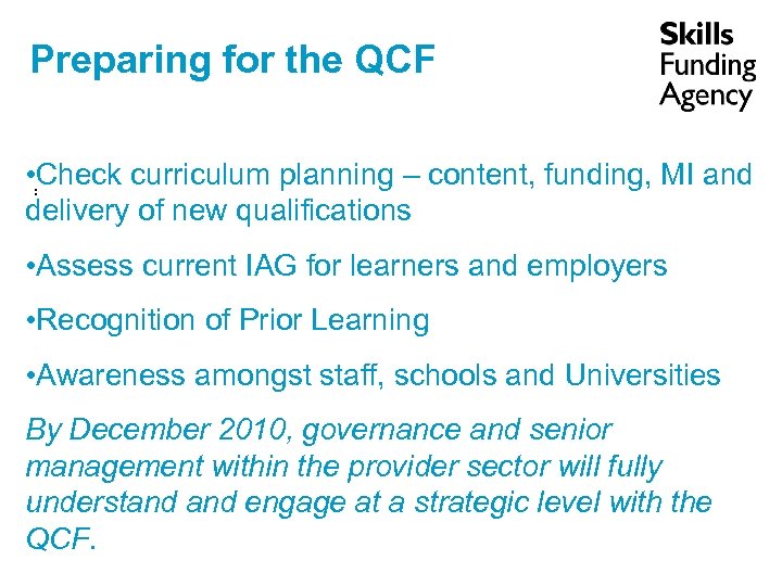 Preparing for the QCF • : Check curriculum planning – content, funding, MI and