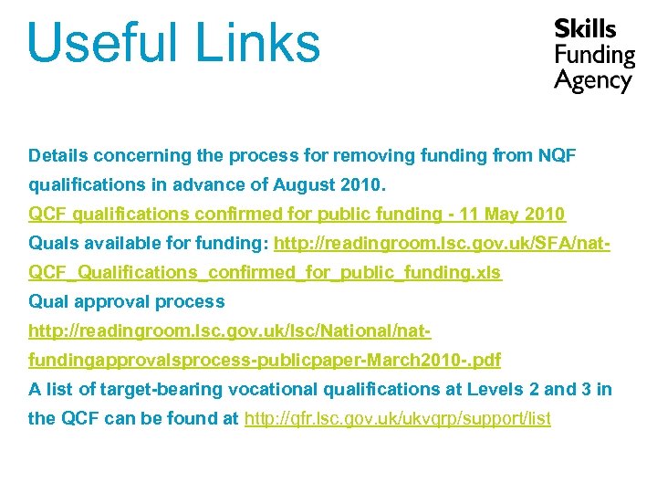 Useful Links Details concerning the process for removing funding from NQF qualifications in advance