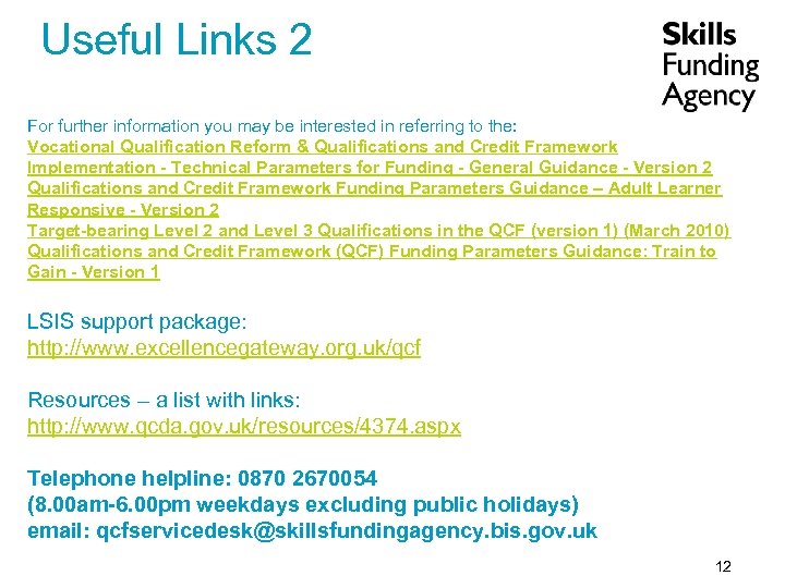 Useful Links 2 For further information you may be interested in referring to the: