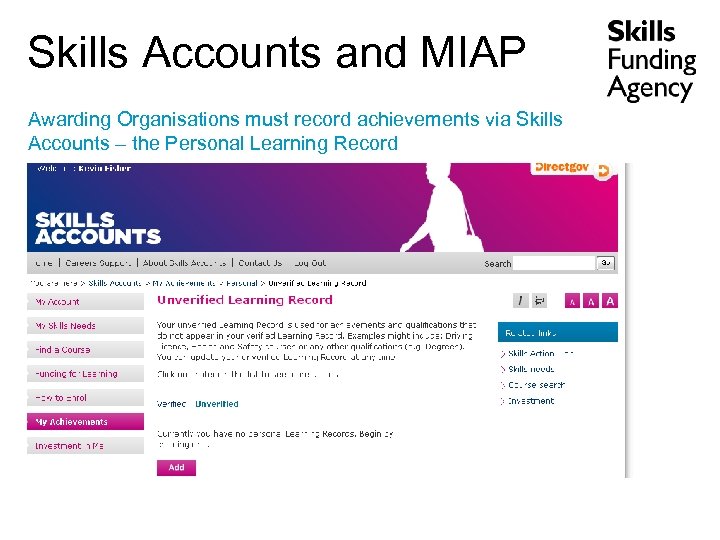 Skills Accounts and MIAP Awarding Organisations must record achievements via Skills Accounts – the