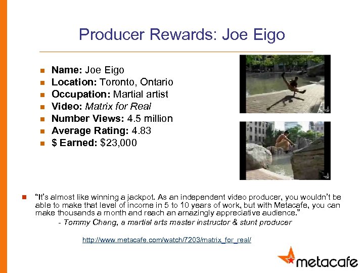 Producer Rewards: Joe Eigo n n n n Name: Joe Eigo Location: Toronto, Ontario