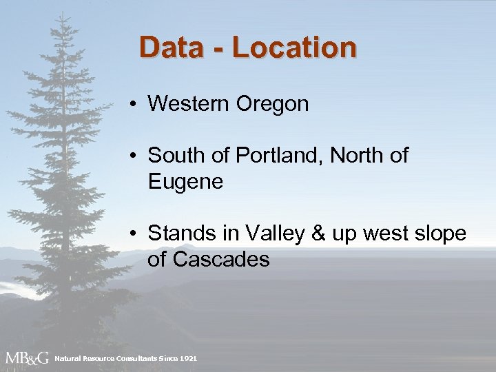 Data - Location • Western Oregon • South of Portland, North of Eugene •