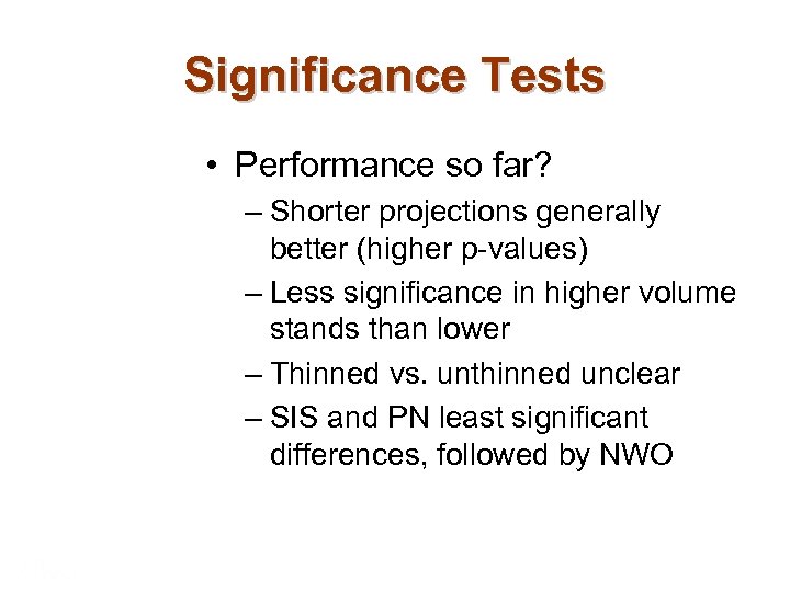 Significance Tests • Performance so far? – Shorter projections generally better (higher p-values) –