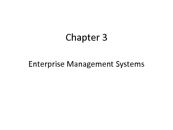 Chapter 3 Enterprise Management Systems 
