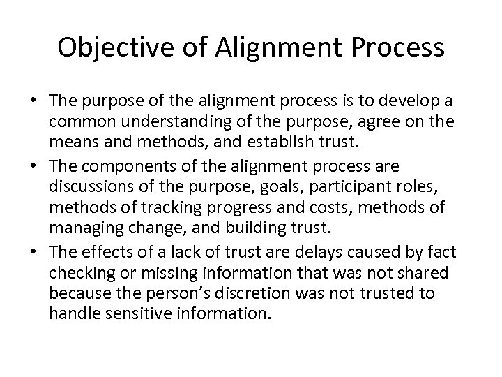 Objective of Alignment Process • The purpose of the alignment process is to develop