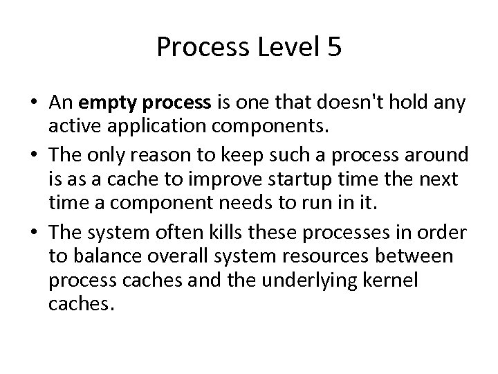 Process Level 5 • An empty process is one that doesn't hold any active