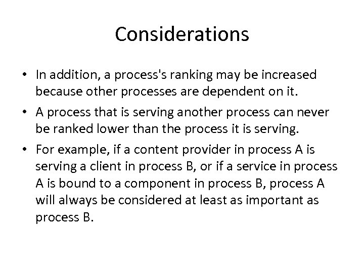 Considerations • In addition, a process's ranking may be increased because other processes are