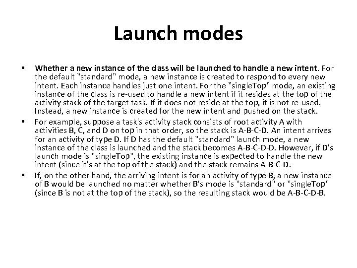 Launch modes • • • Whether a new instance of the class will be