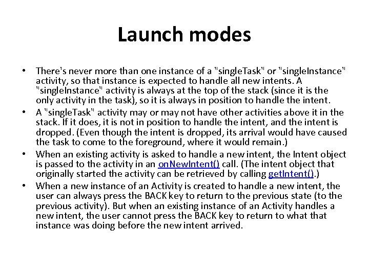 Launch modes • There's never more than one instance of a 