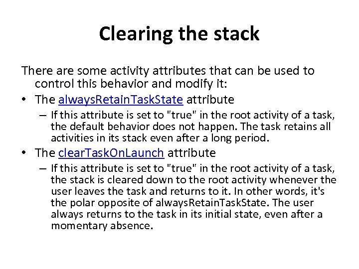 Clearing the stack There are some activity attributes that can be used to control