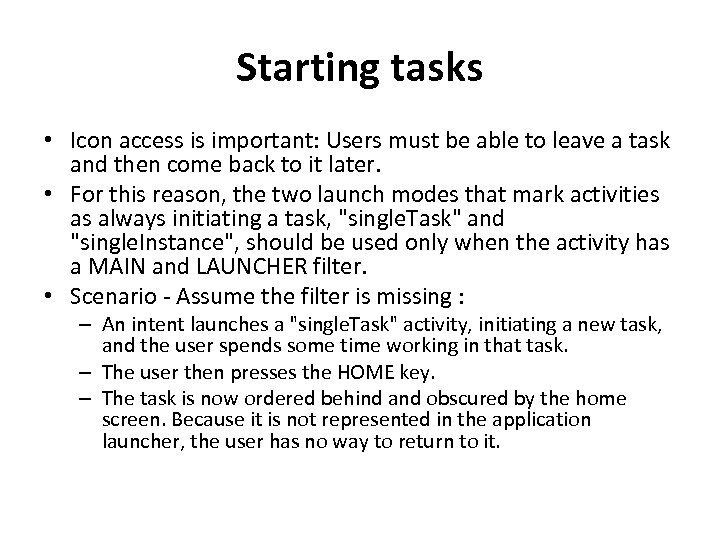 Starting tasks • Icon access is important: Users must be able to leave a