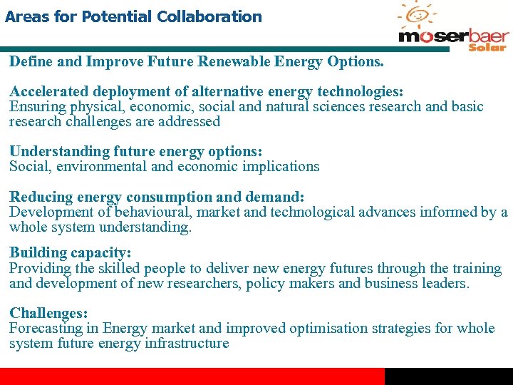Areas for Potential Collaboration Define and Improve Future Renewable Energy Options. Accelerated deployment of