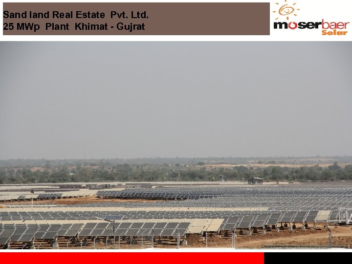 Sand land Real Estate Pvt. Ltd. 25 MWp Plant Khimat - Gujrat Proprietary &