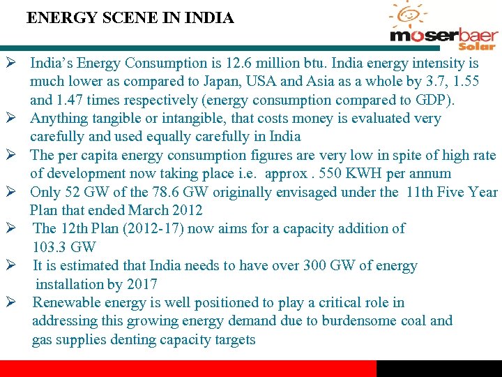 ENERGY SCENE IN INDIA Ø India’s Energy Consumption is 12. 6 million btu. India