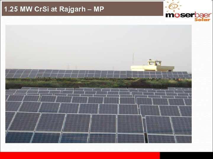 1. 25 MW Cr. Si at Rajgarh – MP Proprietary & Confidential 