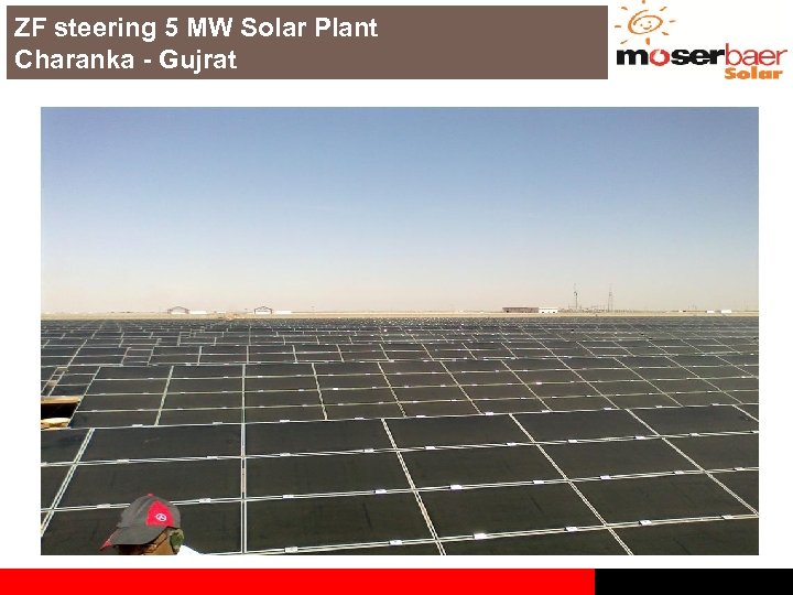ZF steering 5 MW Solar Plant Charanka - Gujrat Proprietary & Confidential 