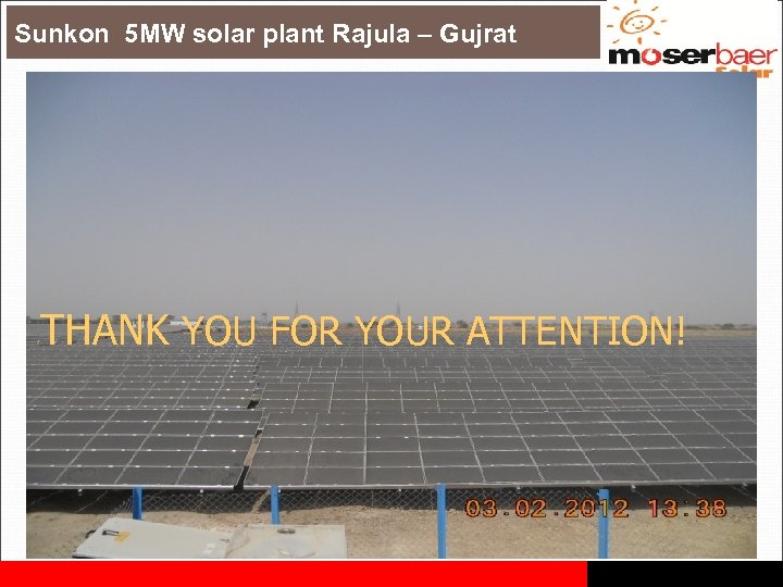Sunkon 5 MW solar plant Rajula – Gujrat THANK YOU FOR YOUR ATTENTION! Proprietary