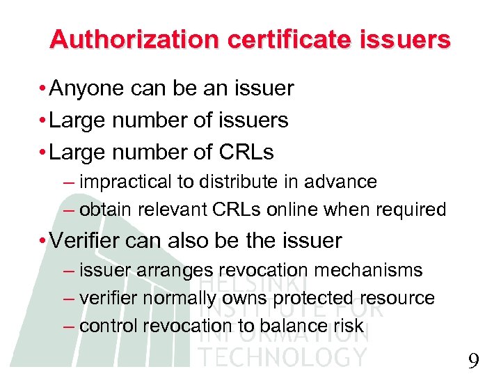 Authorization certificate issuers • Anyone can be an issuer • Large number of issuers