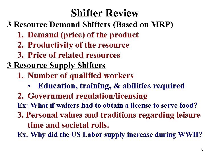 Shifter Review 3 Resource Demand Shifters (Based on MRP) 1. Demand (price) of the