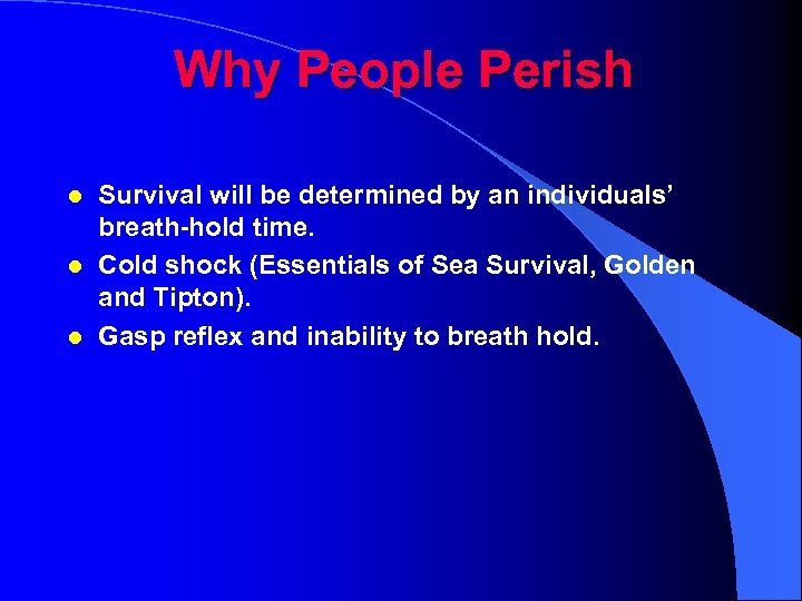 Why People Perish l l l Survival will be determined by an individuals’ breath-hold