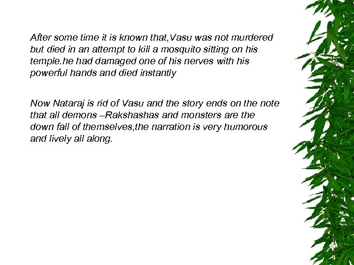 After some time it is known that, Vasu was not murdered but died in