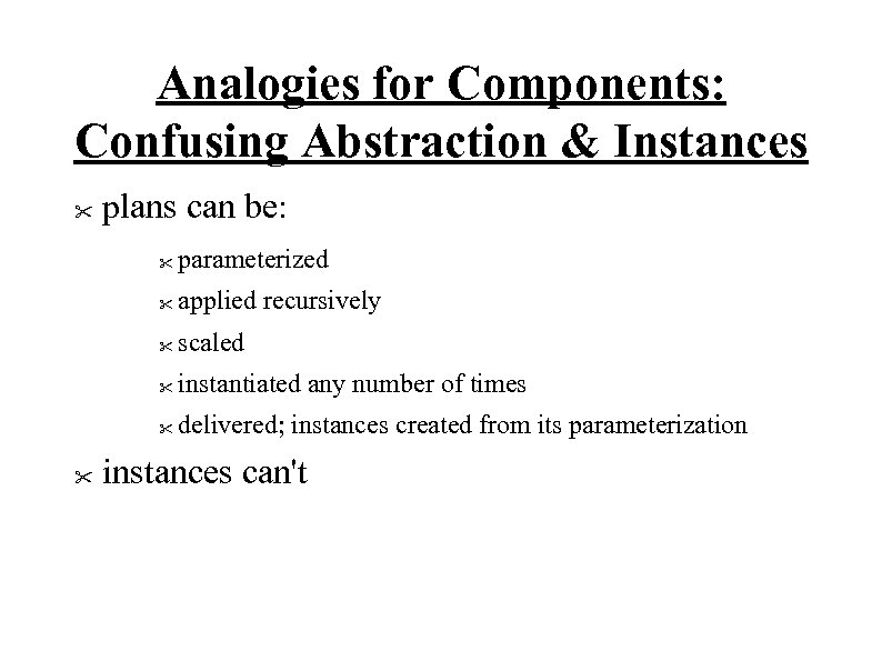 Analogies for Components: Confusing Abstraction & Instances 