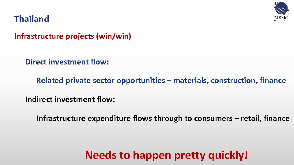 Thailand Infrastructure projects (win/win) Direct investment flow: Related private sector opportunities – materials, construction,