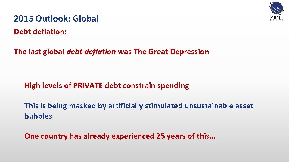 2015 Outlook: Global Debt deflation: The last global debt deflation was The Great Depression