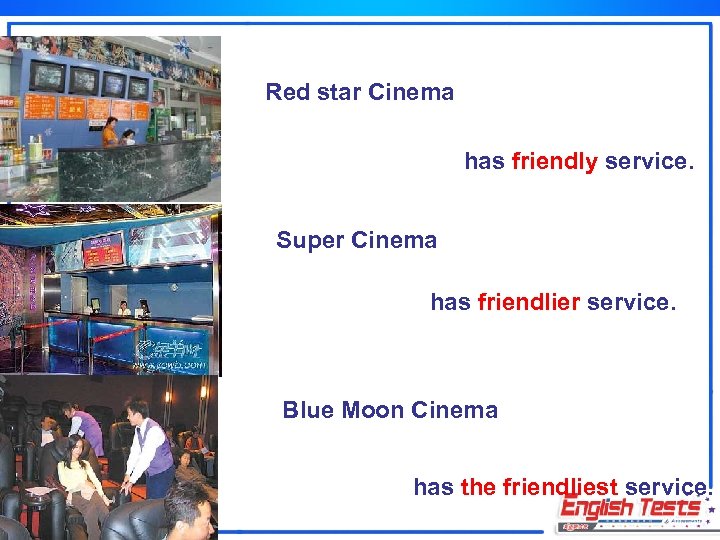 Red star Cinema has friendly service. Super Cinema has friendlier service. Blue Moon Cinema