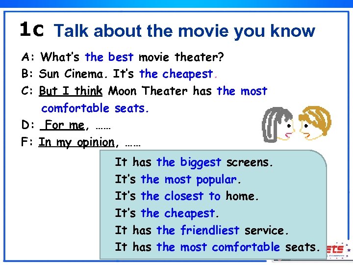 1 c Talk about the movie you know A: What’s the best movie theater?