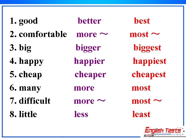 1. good 2. comfortable 3. big 4. happy 5. cheap 6. many 7. difficult