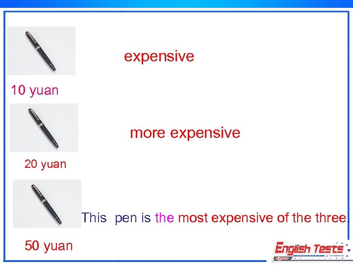 expensive 10 yuan more expensive 20 yuan This pen is the most expensive of