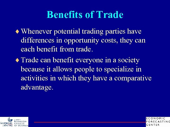 Benefits of Trade ¨ Whenever potential trading parties have differences in opportunity costs, they