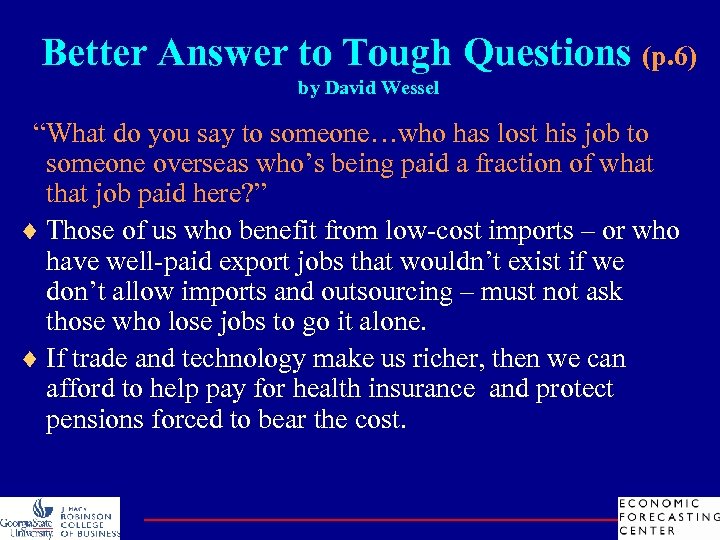 Better Answer to Tough Questions (p. 6) by David Wessel “What do you say