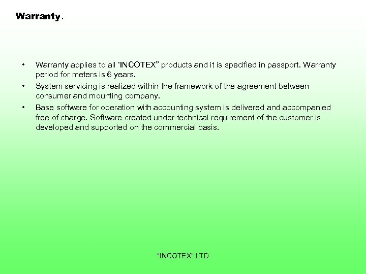 Warranty. • • • Warranty applies to all ‘INCOTEX” products and it is specified