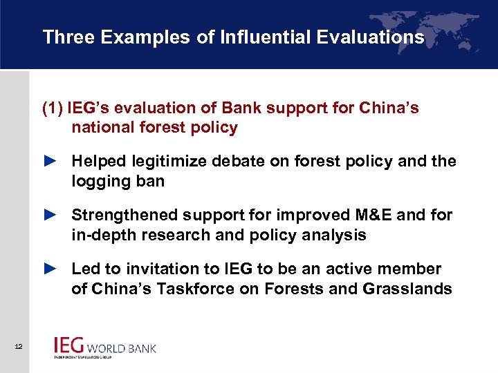 Three Examples of Influential Evaluations (1) IEG’s evaluation of Bank support for China’s national