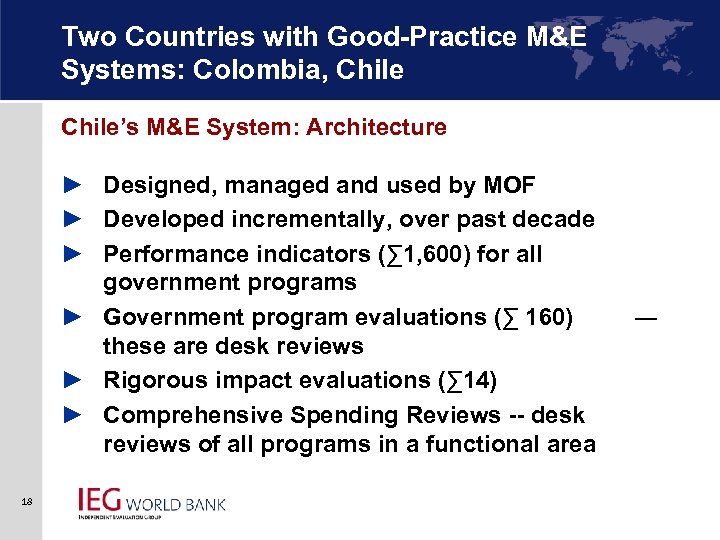 Two Countries with Good-Practice M&E Systems: Colombia, Chile’s M&E System: Architecture ► Designed, managed