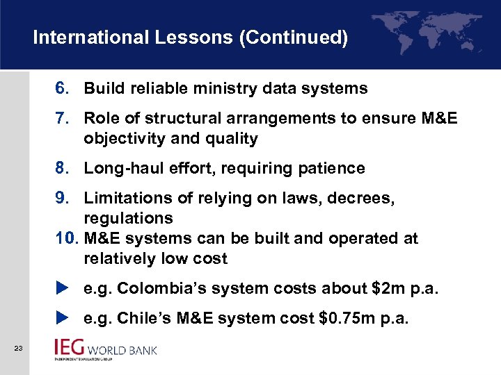 International Lessons (Continued) 6. Build reliable ministry data systems 7. Role of structural arrangements