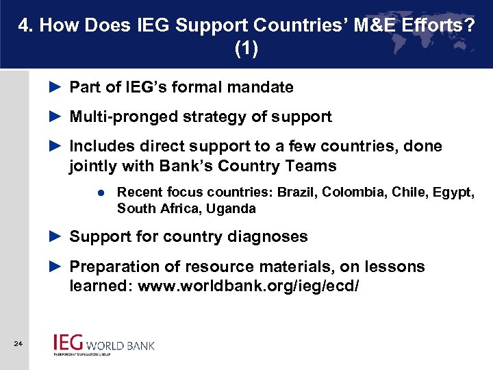 4. How Does IEG Support Countries’ M&E Efforts? (1) ► Part of IEG’s formal