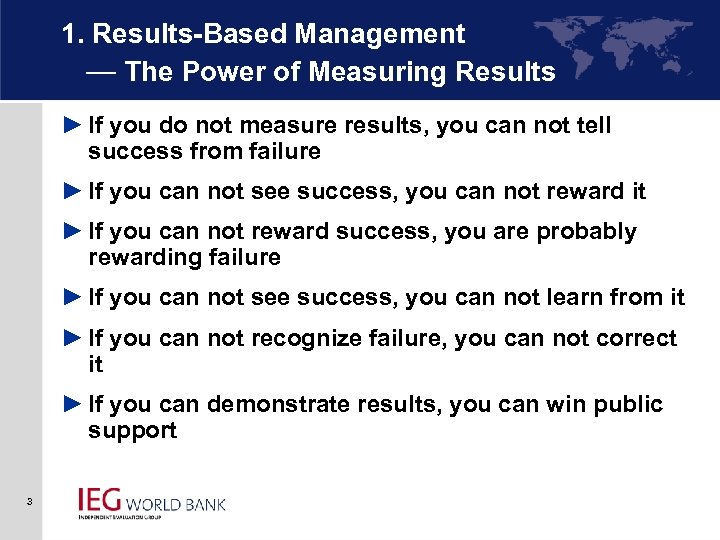 1. Results-Based Management ― The Power of Measuring Results ► If you do not