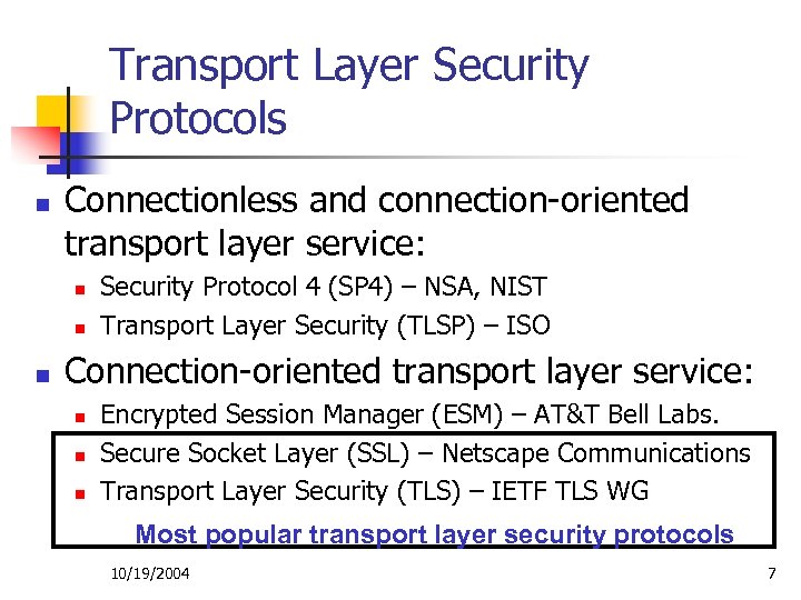Transport Layer Security Protocols n Connectionless and connection-oriented transport layer service: n n n