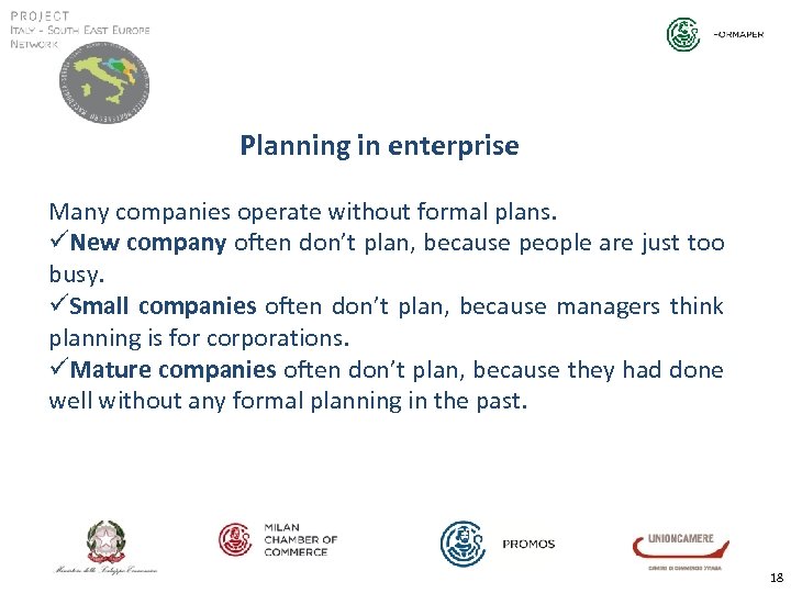 Planning in enterprise Many companies operate without formal plans. üNew company often don’t plan,