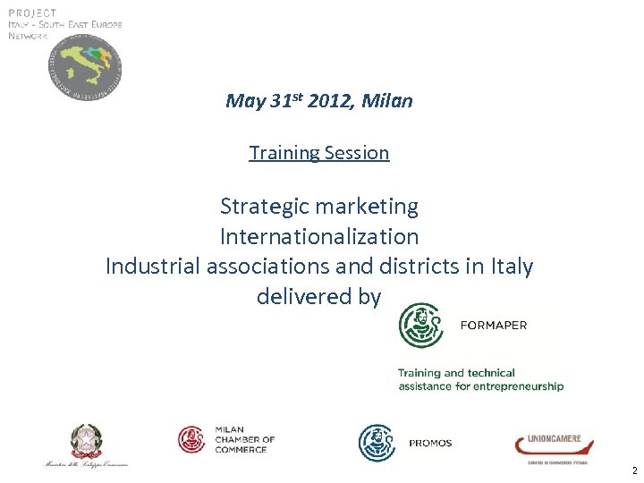 May 31 st 2012, Milan Training Session Strategic marketing Internationalization Industrial associations and districts
