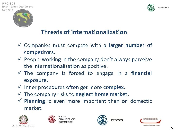 Threats of internationalization ü Companies must compete with a larger number of competitors. ü