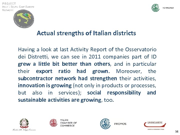 Actual strengths of Italian districts Having a look at last Activity Report of the