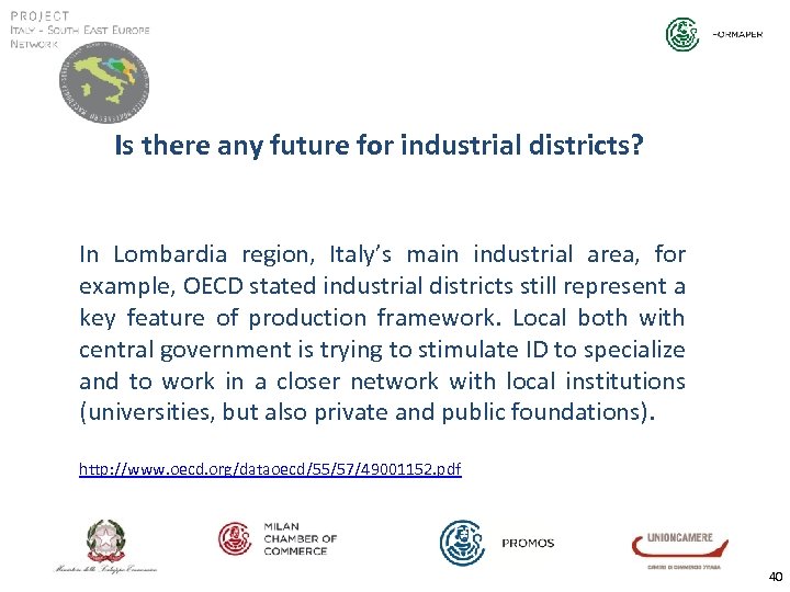 Is there any future for industrial districts? In Lombardia region, Italy’s main industrial area,